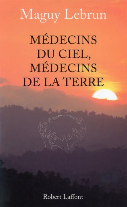 Emprunter Médecins du ciel, médecins de la terre livre