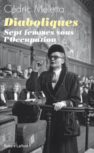 Emprunter Diaboliques. Sept femmes sous l'Occupation livre