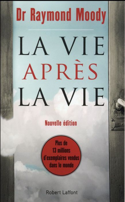 Emprunter La vie après la vie. Enquête à propos d'un phénomène : la survie de la conscience après la mort du c livre