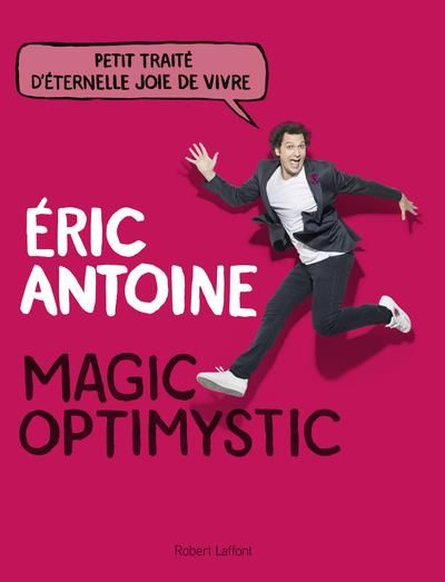 Emprunter Magic Optimystic. Petit traité d'éternelle joie de vivre livre