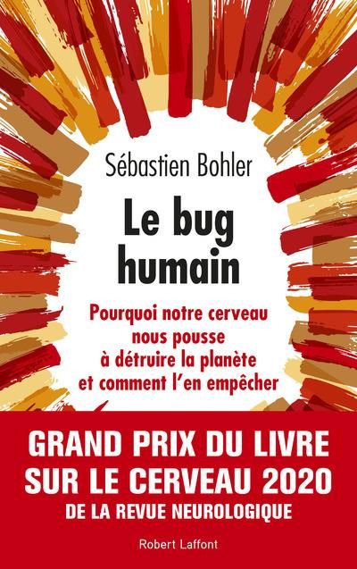 Emprunter Le bug humain. Pourquoi notre cerveau nous pousse à détruire la planète et comment l'en empêcher livre