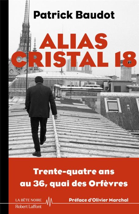 Emprunter Alias Cristal 18. Trente-quatre ans au 36, quai des Orfèvres livre