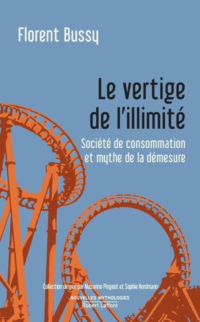 Emprunter Le vertige de l'illimité. Société de consommation et mythe de la démesure livre