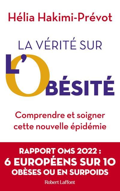 Emprunter La vérité sur l'obésité. Comprendre et soigner cette nouvelle épidémie livre