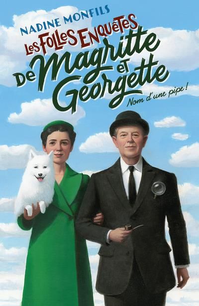 Emprunter Les folles enquêtes de Magritte et Georgette : Nom d'une pipe ! livre