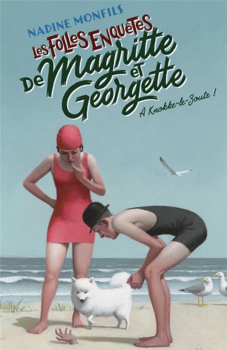 Emprunter Les folles enquêtes de Magritte et Georgette : A Knokke-le-Zoute ! livre