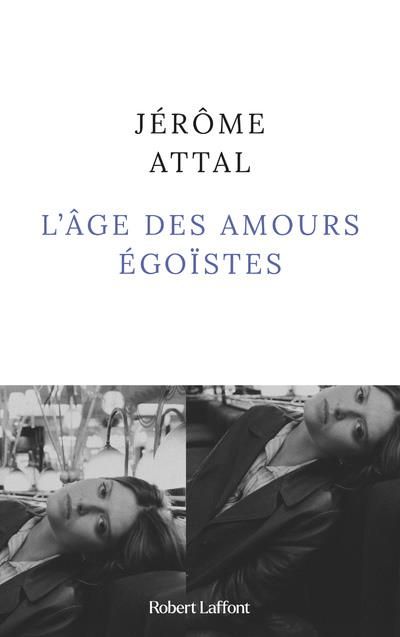 Emprunter L'âge des amours égoïstes livre