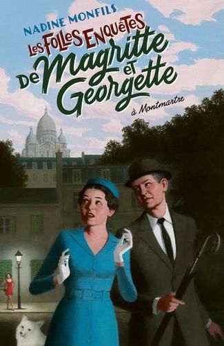 Emprunter Les folles enquêtes de Magritte et Georgette : A Montmartre livre