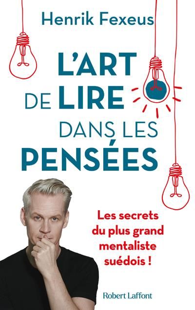 Emprunter L'art de lire dans les pensées. Comment comprendre et influencer les autres à leur insu livre