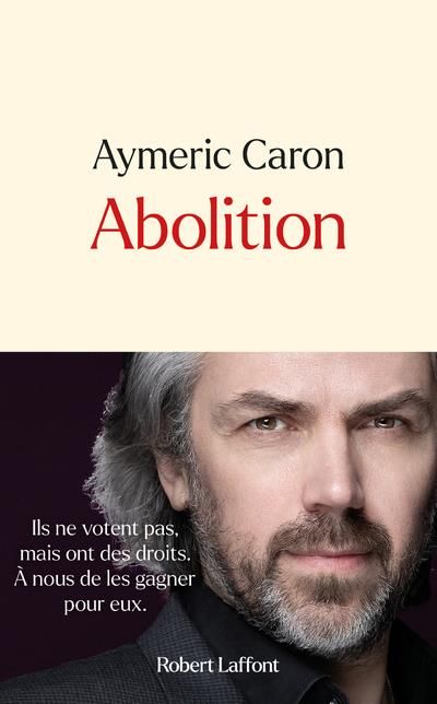 Emprunter Abolition. Ils ne votent pas, mais ont des droits. A nous de les gagner pour eux livre