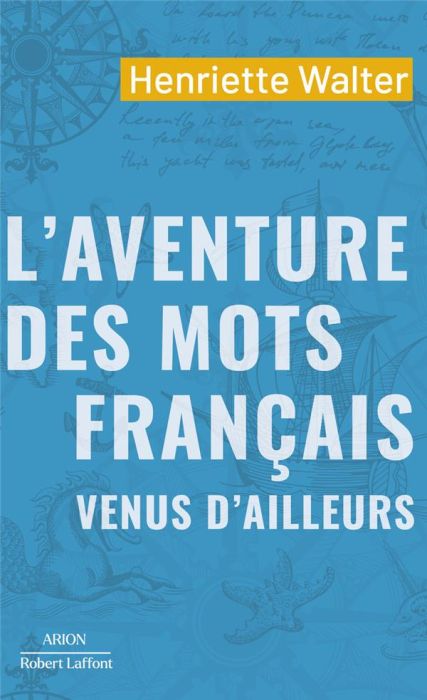 Emprunter L'Aventure des mots français venus d'ailleurs livre