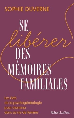 Emprunter Se libérer des mémoires familiales. Les clefs de la psychogénéalogie pour cheminer dans sa vie de fe livre