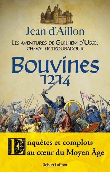 Emprunter Les aventures de Guilhem d'Ussel, chevalier troubadour : Bouvines, 1214 livre