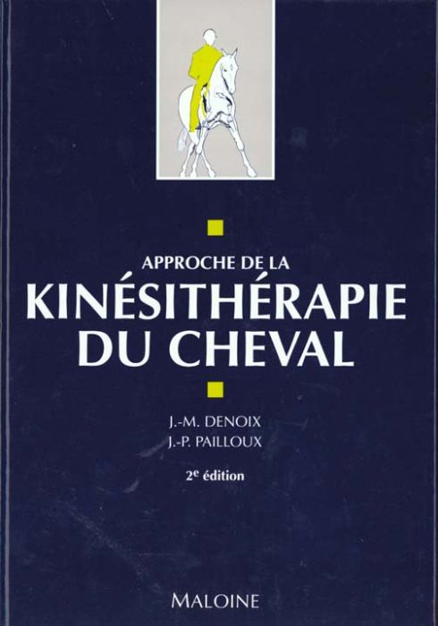 Emprunter APPROCHE DE LA KINESITHERAPIE DU CHEVAL. 2ème édition livre