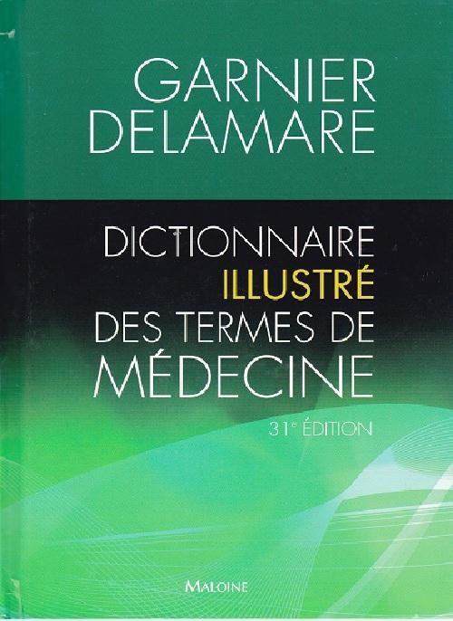 Emprunter Dictionnaire illustré des termes de médecine Garnier-Delamare. 31e édition livre