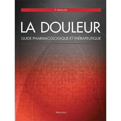 Emprunter La douleur. Guide pharmacologique et thérapeutique livre