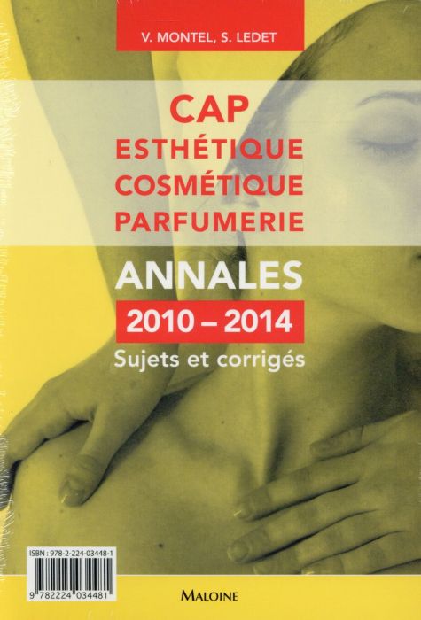 Emprunter CAP esthétique cosmétique parfumerie. Annales 2010-2014, sujets et corrigés livre