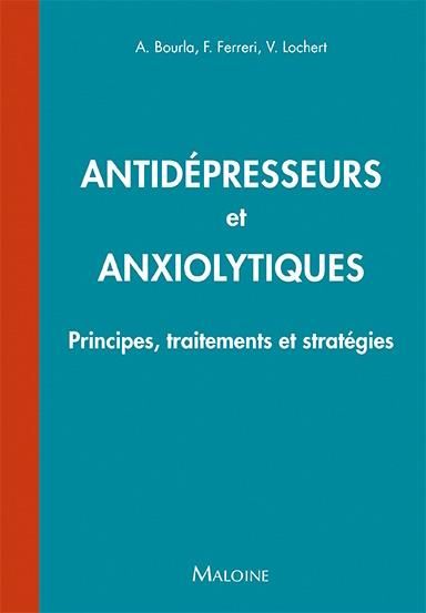 Emprunter Antidépresseurs et anxiolytiques. Principes, traitements et stratégies livre