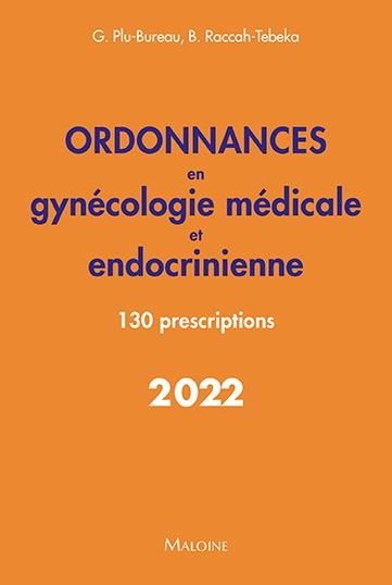 Emprunter Ordonnances en gynécologie médicale et endocrinienne. 130 prescriptions, Edition 2022 livre