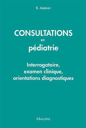 Emprunter Consultations en pédiatrie. Interrogatoire, examen clinique, orientations diagnostiques livre