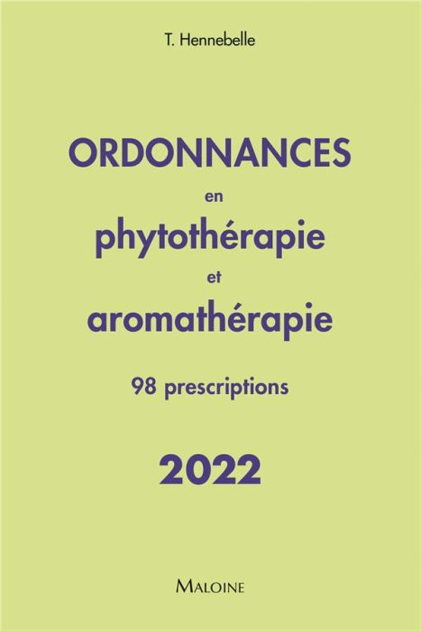 Emprunter Ordonnances en phytothérapie et aromathérapie. 98 prescriptions, Edition 2022 livre