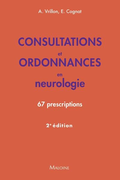 Emprunter Consultations et ordonnances en neurologie. 67 prescriptions, 2e édition livre