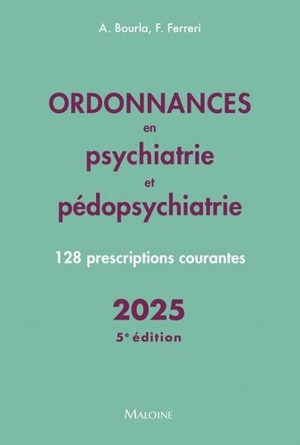 Emprunter Ordonnances en psychiatrie et pédopsychiatrie. 128 prescriptions courantes, Edition 2025 livre