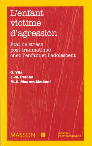 Emprunter L'ENFANT VICTIME D'AGRESSION. Etat de stress post-traumatique chez l'enfant et l'adolescent livre