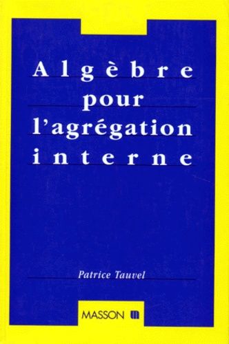 Emprunter ALGEBRE POUR L'AGREGATION INTERNE livre