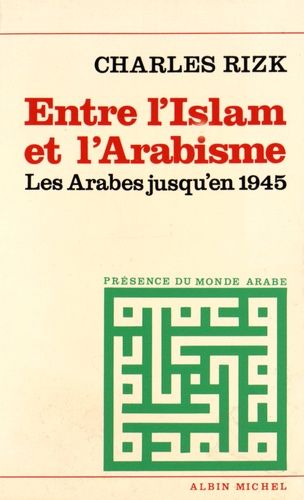 Emprunter Entre l'Islam et l'arabisme. Les Arabes jusqu'en 1945 livre