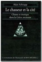 Emprunter Le chasseur et la cité. Chasse et érotique en Grèce ancienne livre