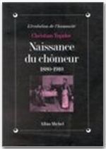 Emprunter Naissance du chômeur. 1880-1910 livre