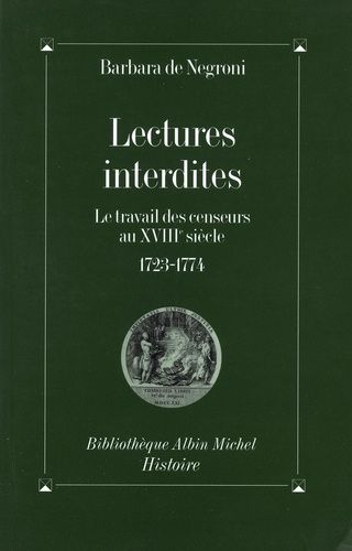 Emprunter Lectures interdites. Le travail des censeurs au XVIIIe siècle, 1723-1774 livre