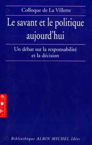 Emprunter Le savant et le politique aujourd'hui. Colloque de La Villette, 7 juin 1996 livre