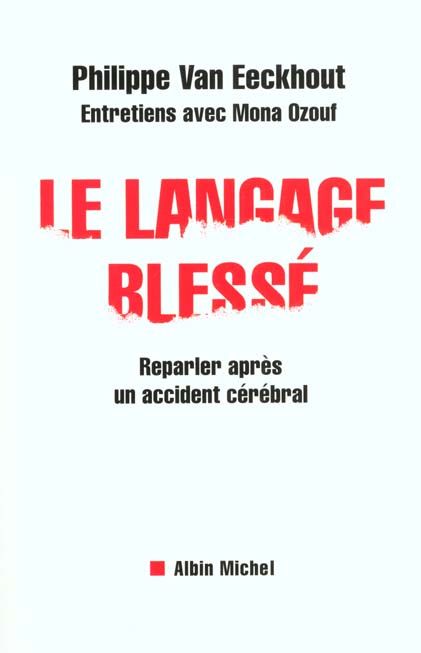 Emprunter Le langage blessé. Reparler après un accident cérébral livre