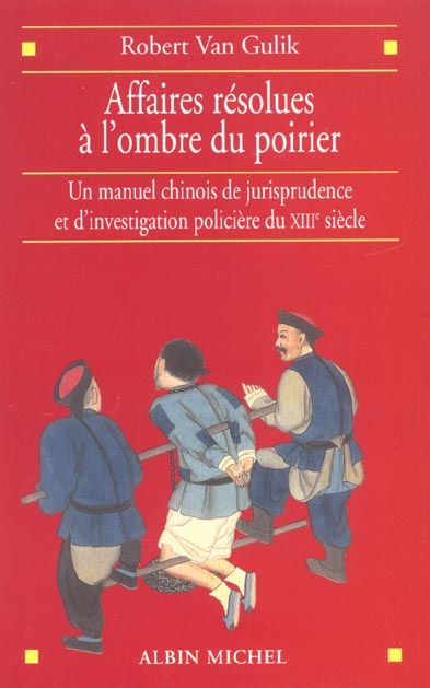 Emprunter Affaires résolues à l'ombre du poirier. Un manuel chinois de jurisprudence et d'investigation polici livre