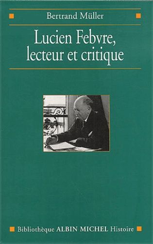 Emprunter Lucien Febvre, lecteur et critique livre