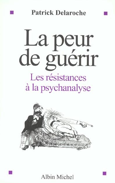 Emprunter La peur de guérir. Les résistances à la psychanalyse livre