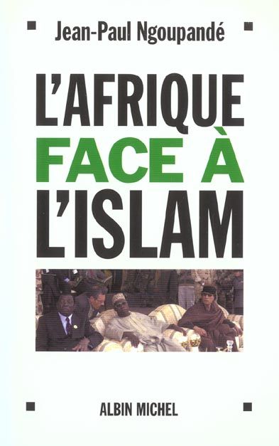 Emprunter L'Afrique face à l'islam. Les enjeux africains de la lutte contre le terrorisme livre