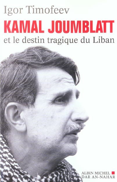 Emprunter Kamal Joumblatt et le destin tragique du Liban livre