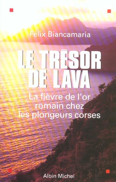 Emprunter Le trésor de Lava. La fièvre de l'or romain chez les plongeurs corses livre