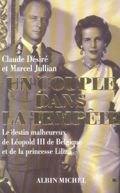 Emprunter Un couple dans la tempête. Le destin malheureux de Léopold III de Belgique et de la princesse Lilian livre