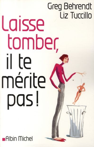 Emprunter Laisse tomber, il te mérite pas. Toute la vérité sur les hommes livre