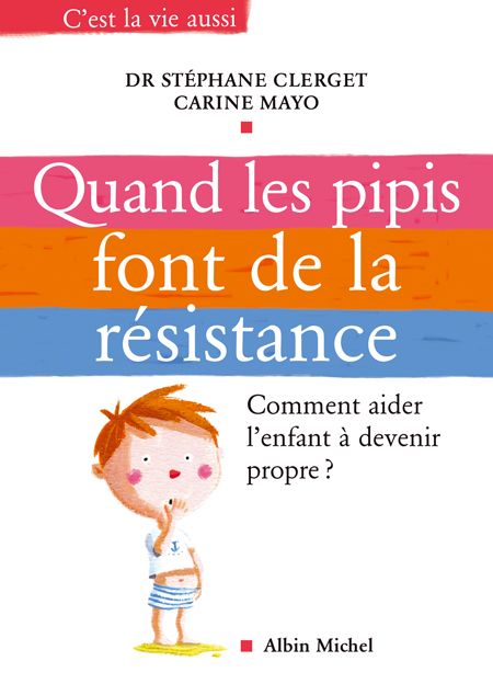 Emprunter Les pipis font de la résistance. Comment aider l'enfant à devenir propre ? livre