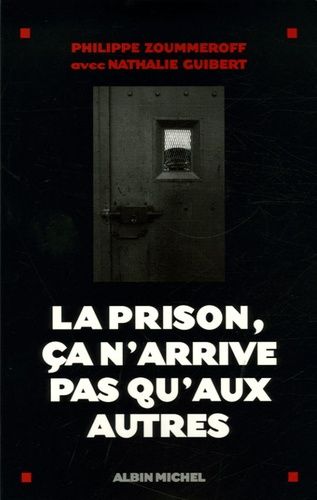 Emprunter La prison, ça n'arrive pas qu'aux autres livre