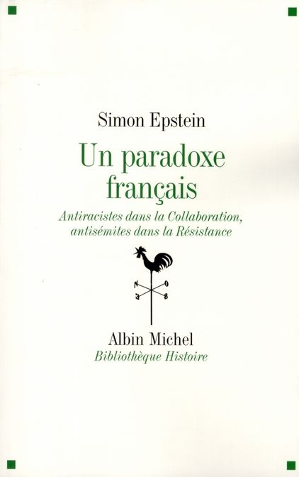 Emprunter Un paradoxe français. Antiraciste dans la Collaboration, antisémites dans la Résistance livre