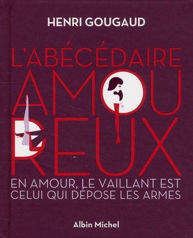 Emprunter L'abécédaire amoureux. En amour, le vaillant est celui qui dépose les armes livre