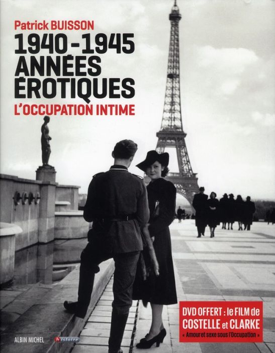 Emprunter 1940-1945, années érotiques. L'occupation intime, avec 1 DVD livre