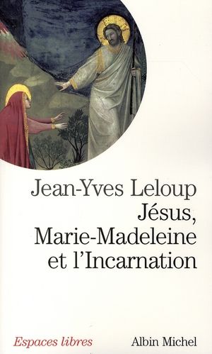 Emprunter Jésus, Marie-Madeleine et l'Incarnation. 