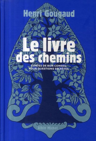 Emprunter Le livre des chemins. Contes de bon conseil pour questions secrètes livre